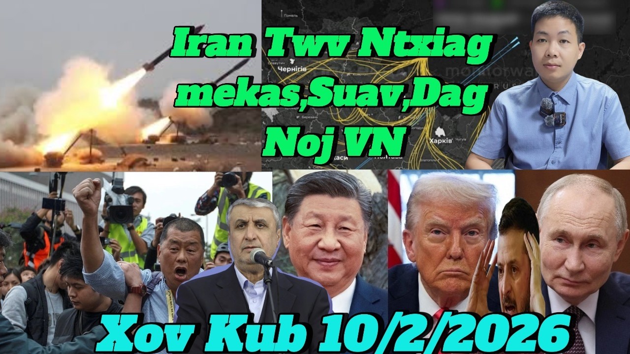 Live 10/2/2026 Xov Xwm Ntiaj Teb Iran Tawv Tiag2, Mekas, Poland, Ukraine, Russia, Suav, Nyab Laj