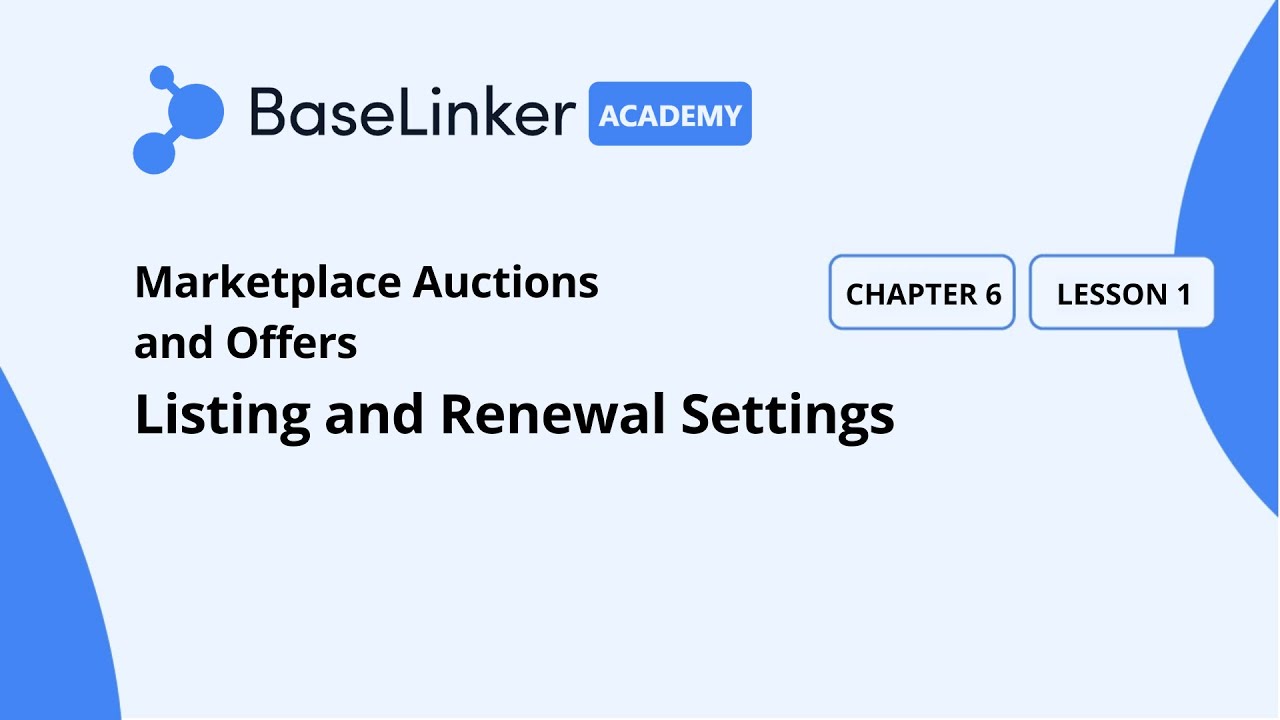 Ch.6, L.1 | Listing and Renewal Settings | Baselinker Academy (Advanced)