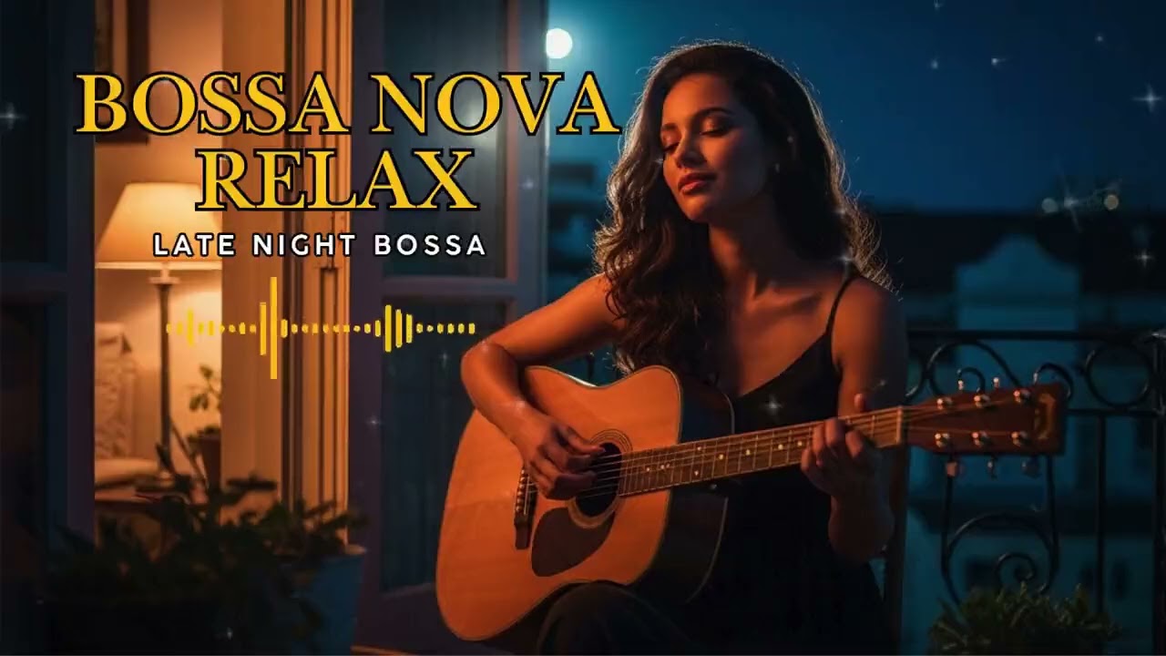 Late Night Bossa Nova 🌙 | Smooth Brazilian Jazz for Deep Relax & Calm