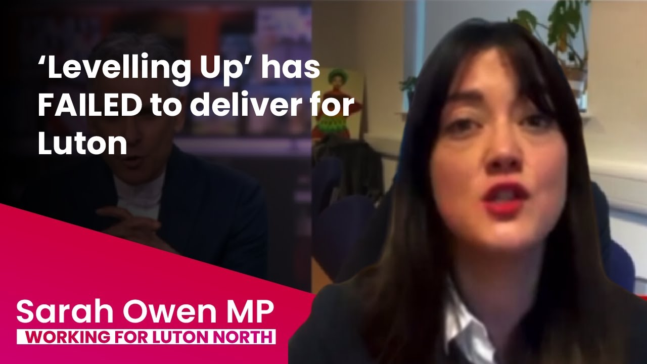 'Levelling Up' promise BROKEN by the Government | Sarah Owen MP