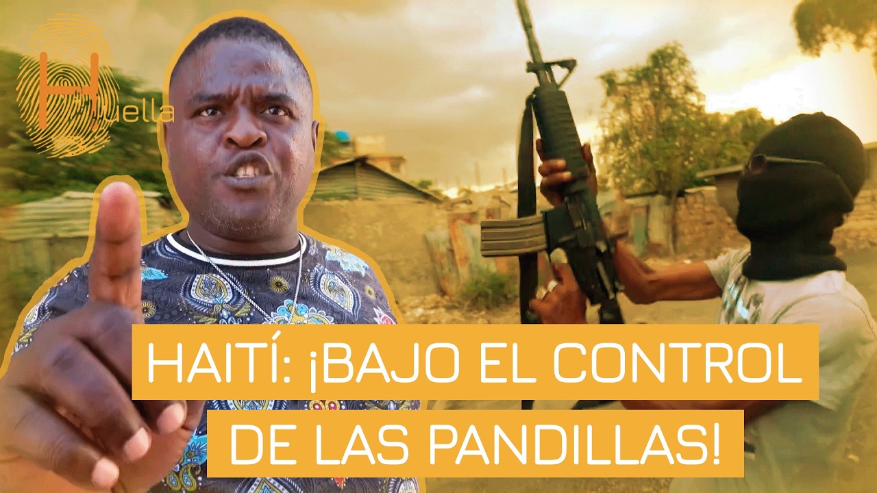 Haití sin Estado: DENTRO de las BANDAS que CONTROLAN el PAÍS | La Huella | Documental HD