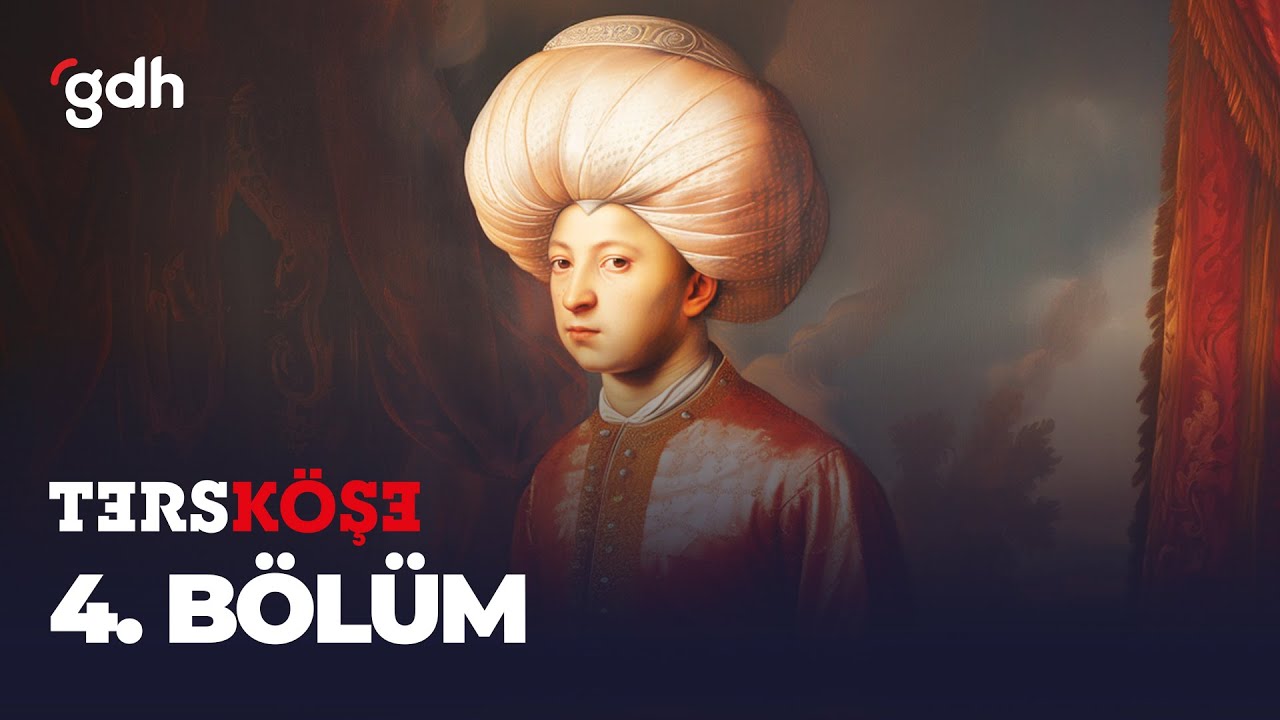 Ters Köşe 4. Bölüm - Osmanlı’nın Mazlum Padişahı: Genç Osman