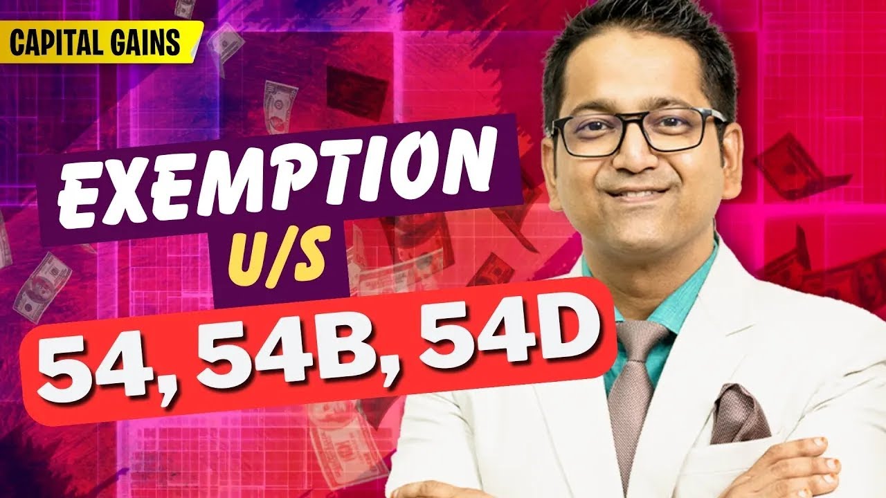 152. Exemption u/s 54, 54B, 54D