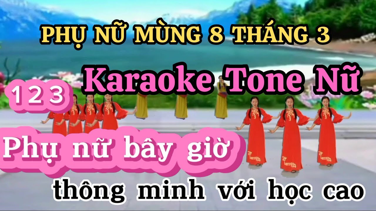 Karaoke PHỤ NỮ MÙNG 8 THÁNG 3 Tone Nữ.Thanh Hằng.