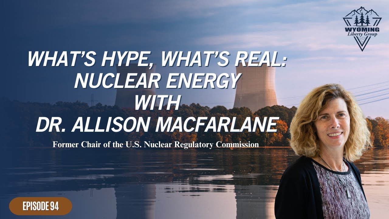 What's Hype, What's Real: Nuclear Energy with Dr. Allison Macfarlane - episode 94