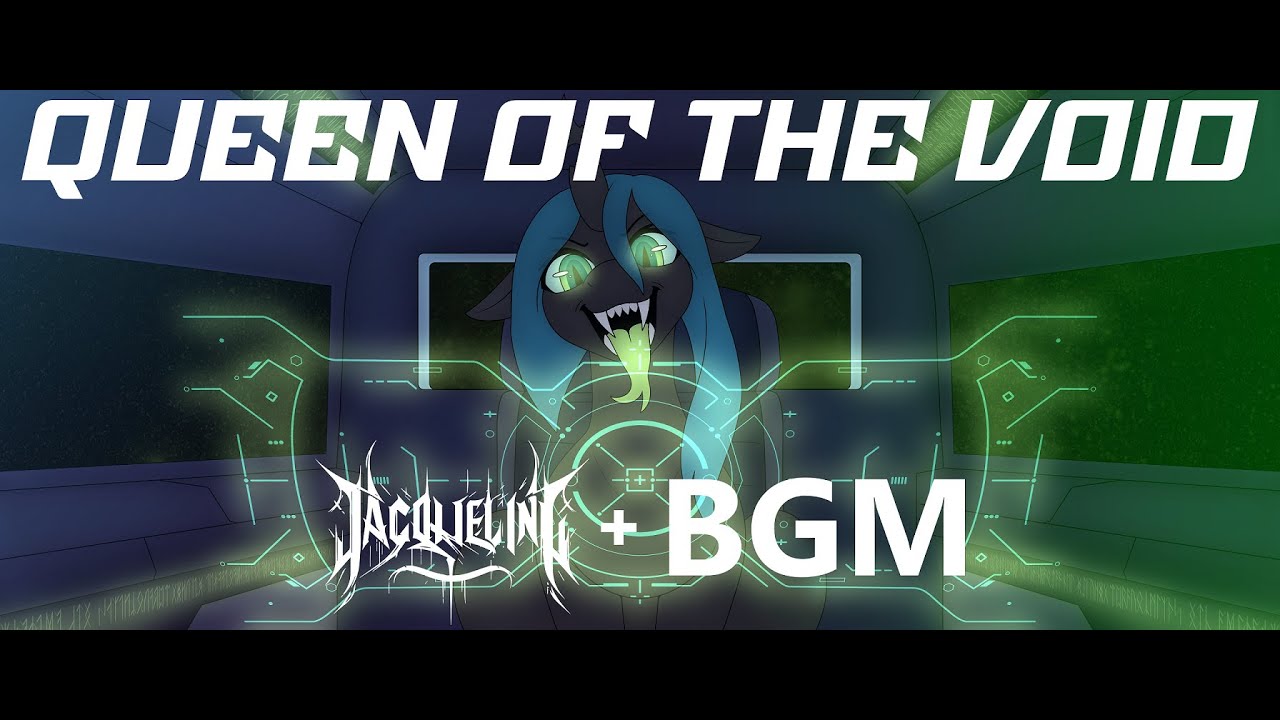 Queen of the Void (Jacqueling Mix) | BGM & Jacqueling | MLP Fan Song | Deathcore