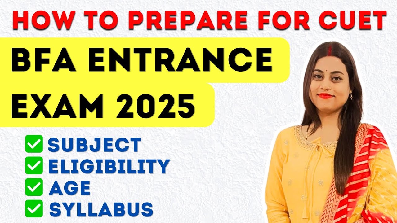 How to Prepare for CUET BFA Entrance Exam 2025 | Complete information |