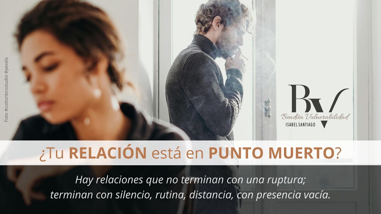 ¿Tu relación está en punto muerto? Te cuento xq  #amorromantico #amorpropio #benditavulnerabilidad
