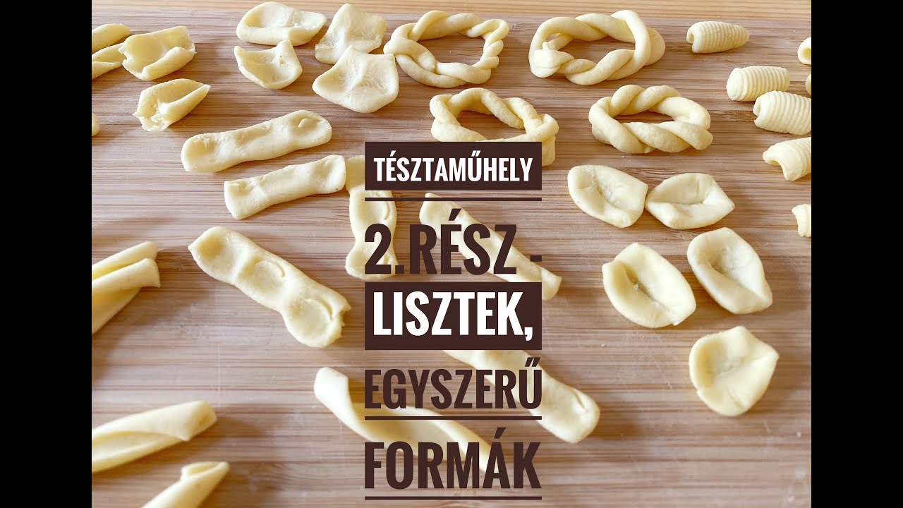 Tésztaműhely - olasz házi tészta készítés I Lisztek, egyszerű formák