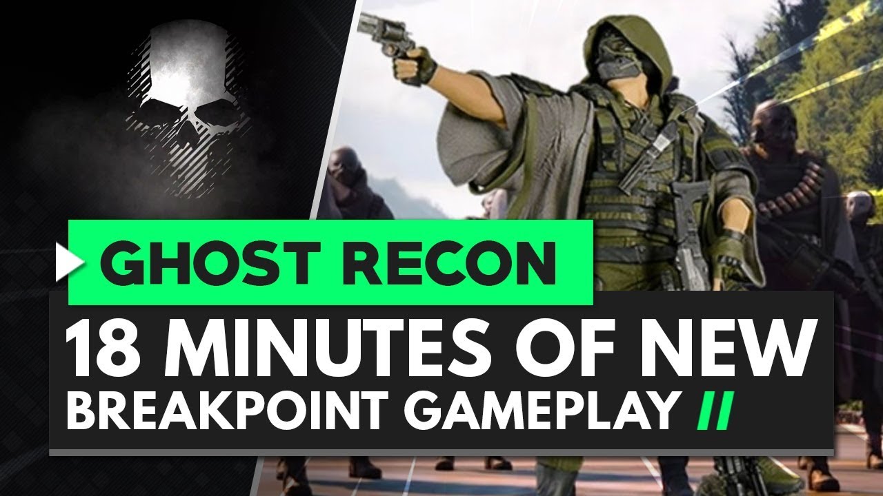 18 Minutes of NEW GHOST RECON BREAKPOINT Gameplay
