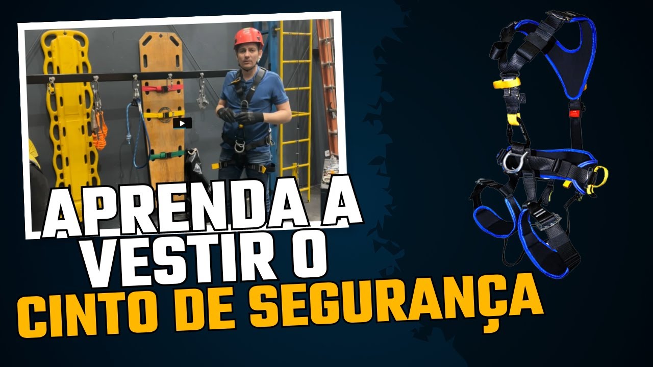 Cinto de Segurança tipo Paraquedista - Aprenda a utilizar