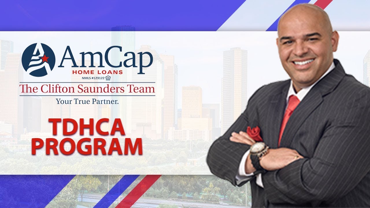 Clifton Saunders Mortgage Team: Texas Department of Housing and Community Affairs (TDHCA) Program