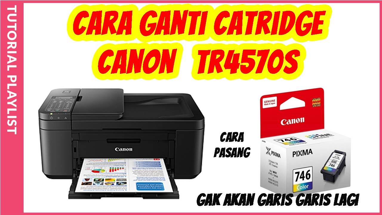 Cara mengganti Catridge canon Tr4570s
