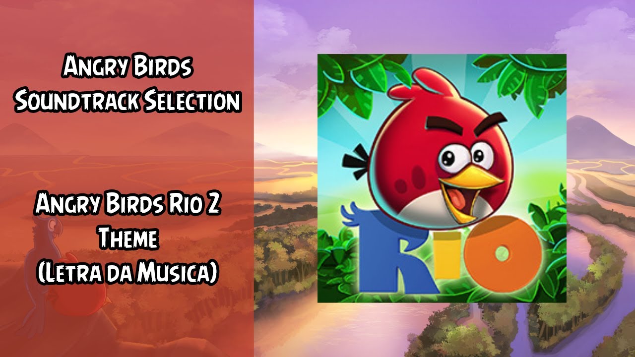 Angry Birds Rio Soundtrack | Rio 2 Theme | Letra da Musica | SM21 | ABSFT