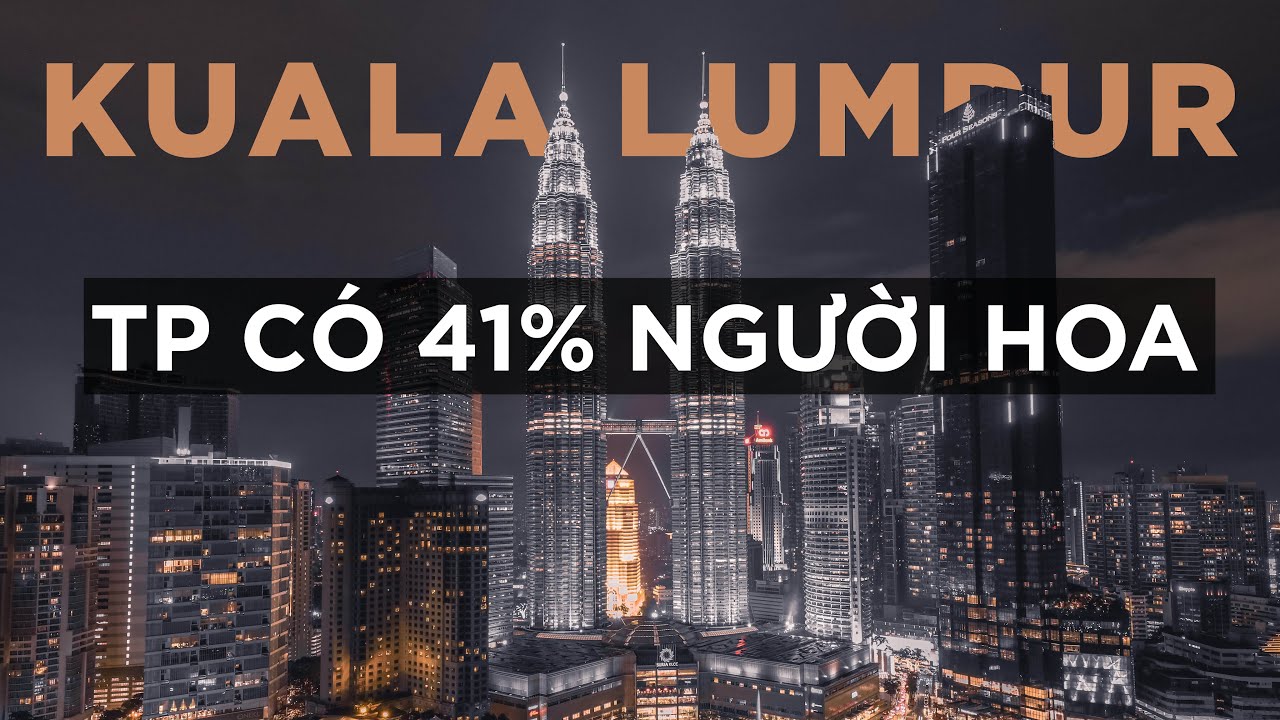 KUALA LUMPUR: Nơi có 41% dân số là người Hoa