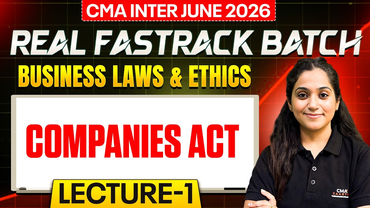 The Companies Act (Part-1) | Business Laws & Ethics | Real Fastrack Batch | CMA Disha Dua