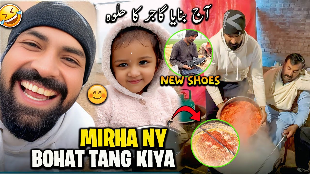 Aj Mirha ny Kaam Nahi Karny Diya 😘 New shoes For Fhani | ڈیرے پر بنایا گاجر کا حلوہ