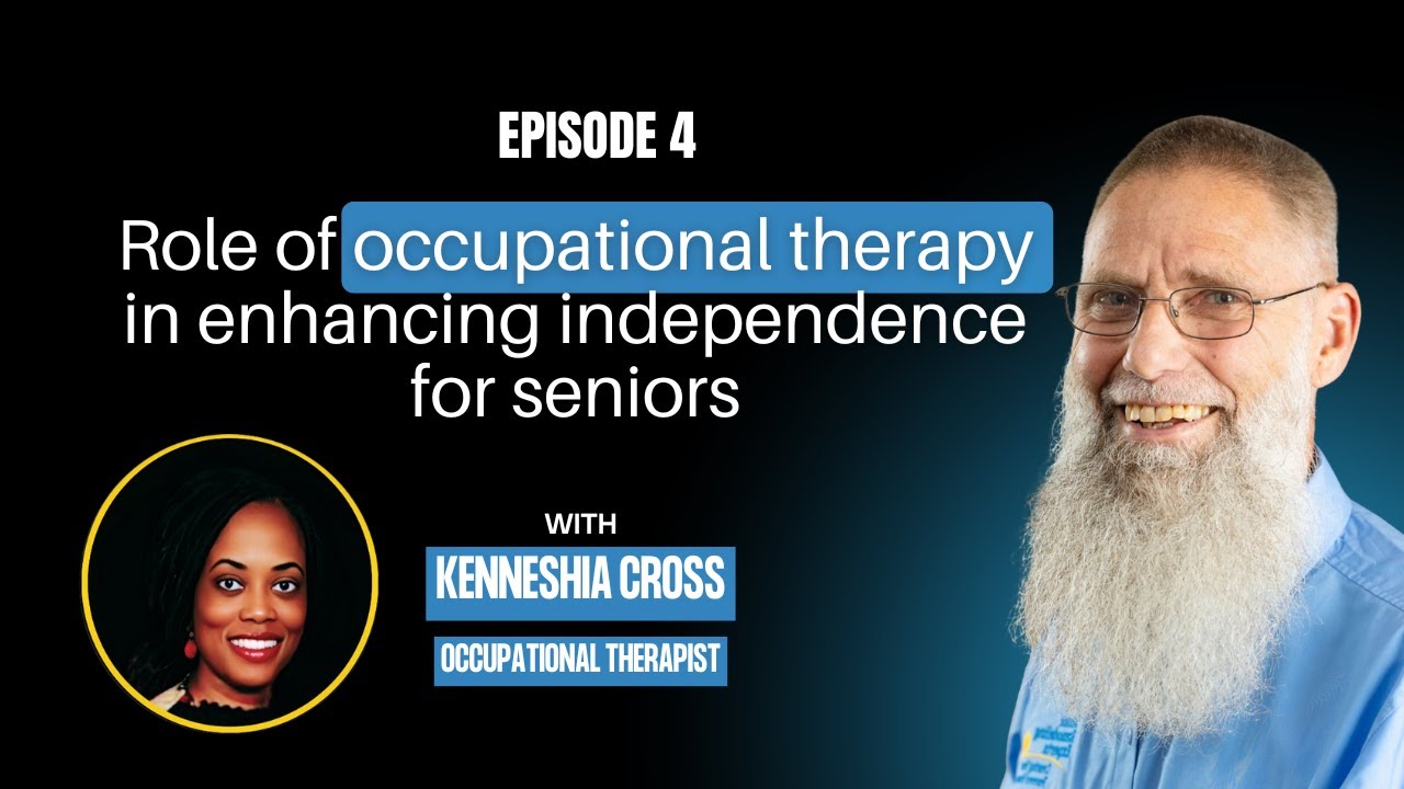 Empowering Independence: The Role of Occupational Therapy | EP 4