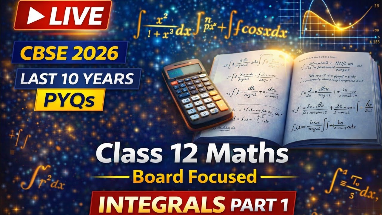 Class 12th MATHS PYQs LIVE | Ch-7 INTEGRALS | CBSE Board Exam 2026