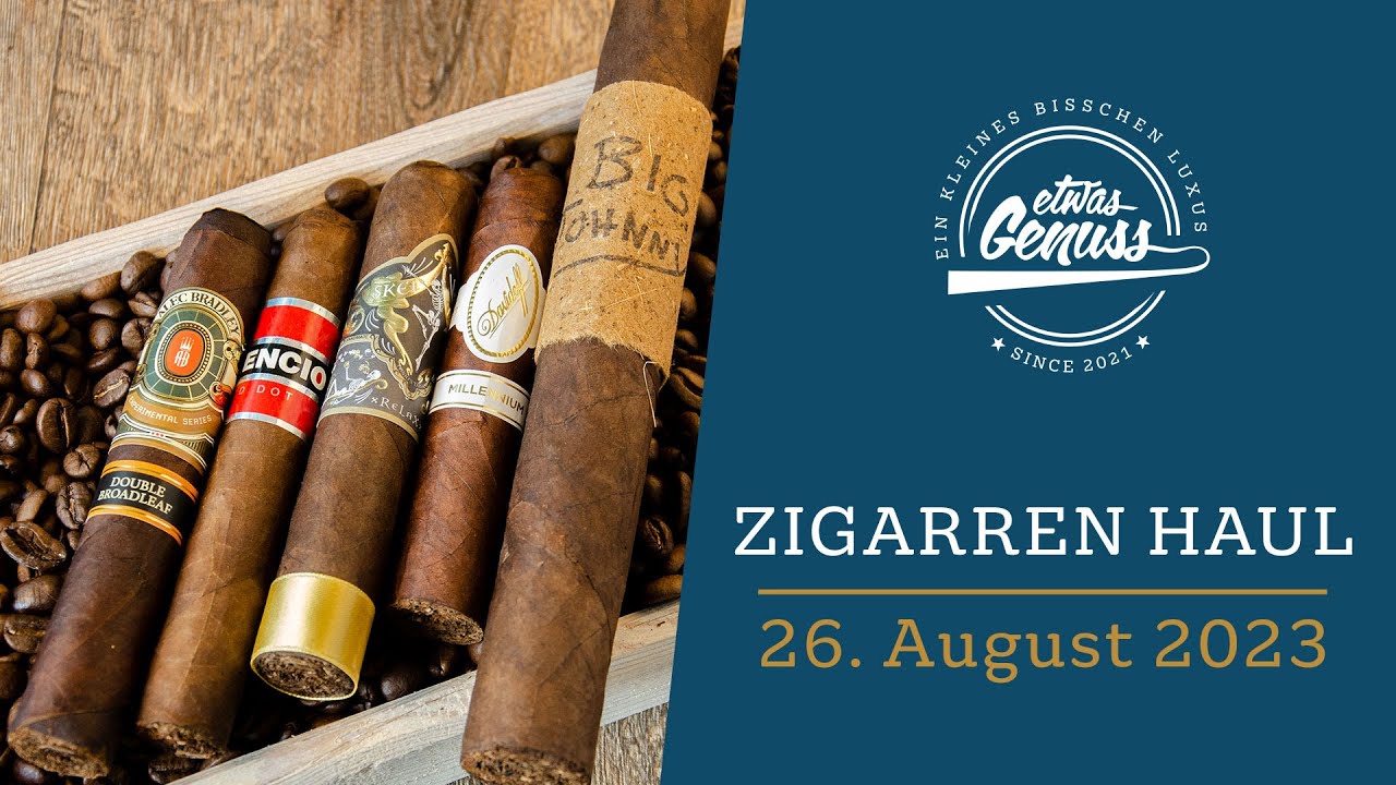 Das dicke Ende kommt zum Schluss | Zigarren Haul vom 26. August 2023