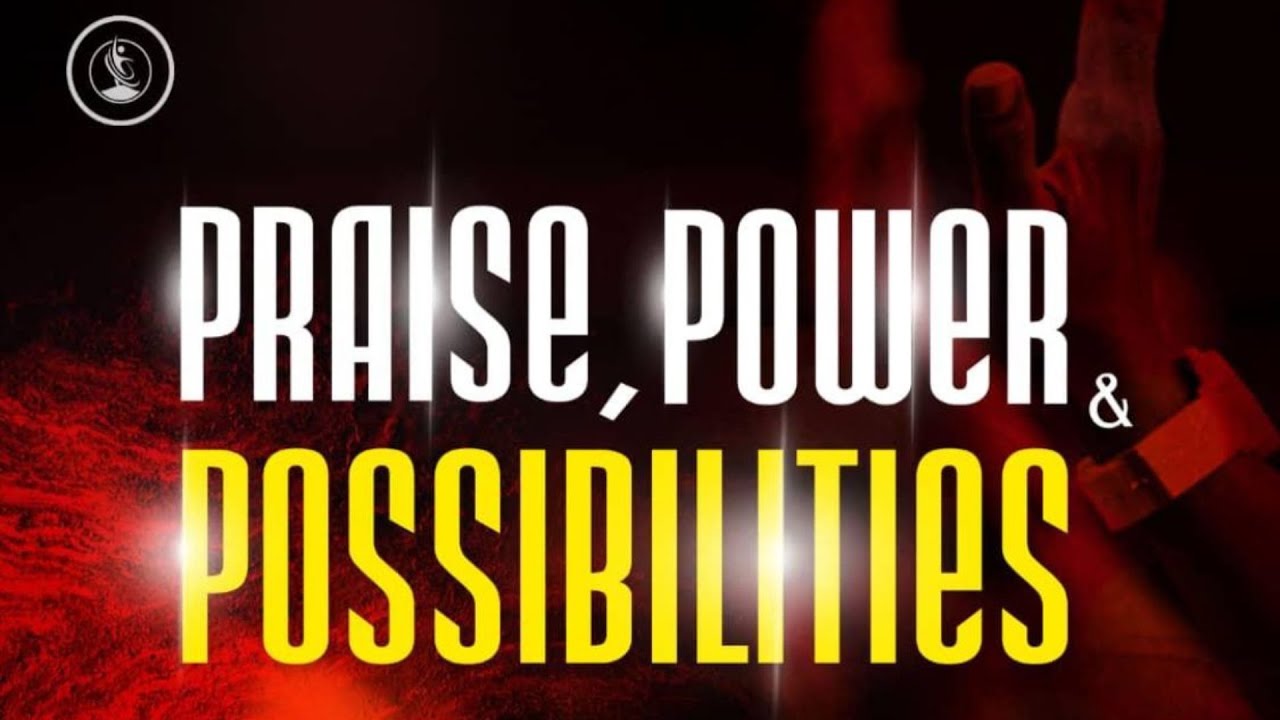 Praise, Power & Possibilities | Mainland | 27th February 2025