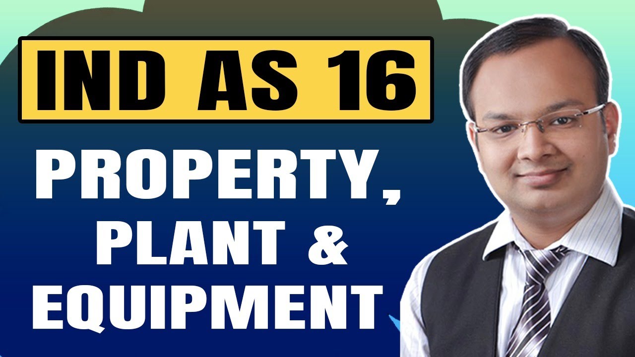 IND AS 16 | Property, Plant & Equipment | CA Final Financial Reporting(FR) | CMA Final | GEA