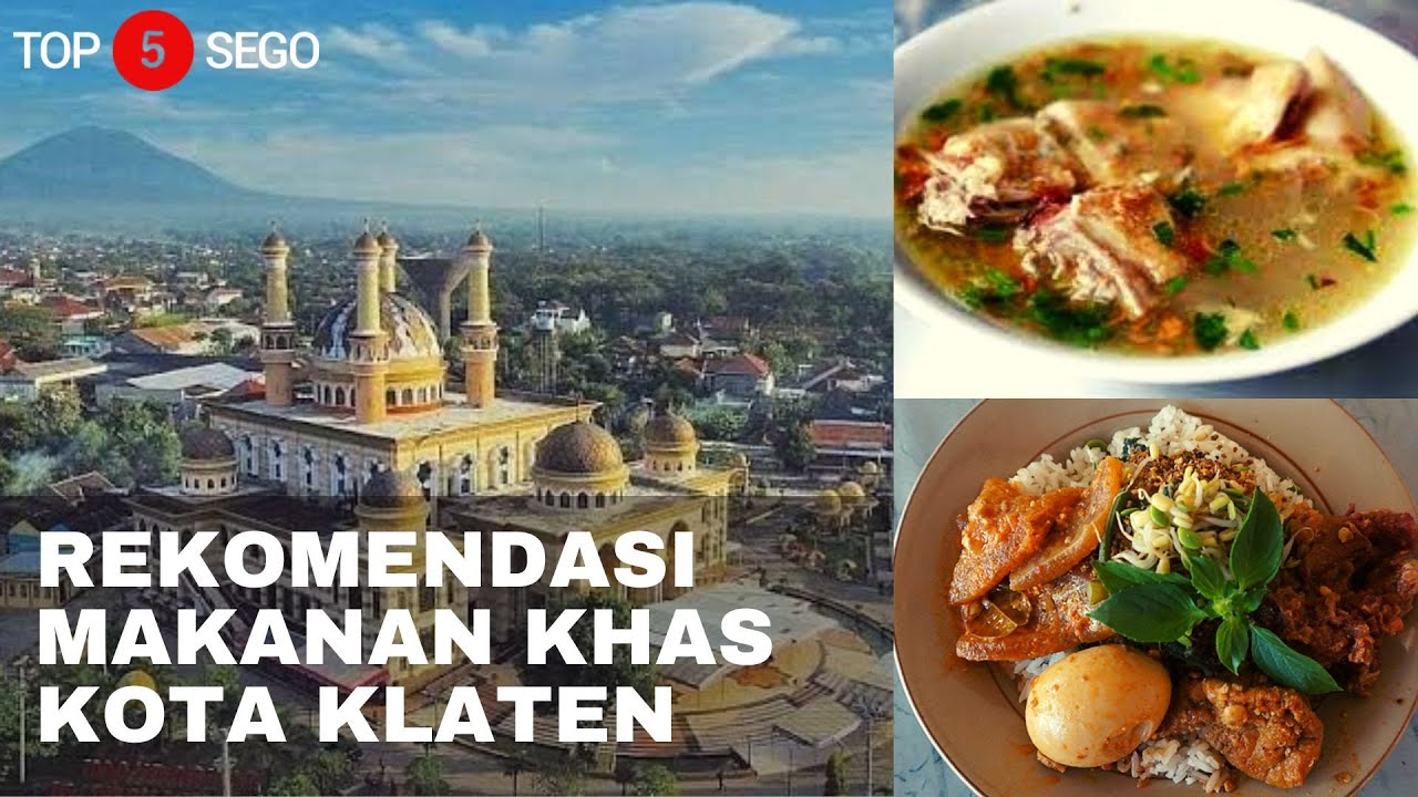 REKOMENDASI 5 MAKANAN KHAS KLATEN WAJIB DI COBAIN!! #TOPSEGO