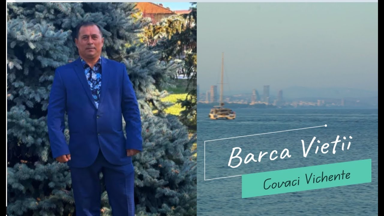 Barca Vietii - Covaci Vichente  (𝑶𝒇𝒇𝒊𝒄𝒊𝒂𝒍 𝑽𝒊𝒅𝒆𝒐)