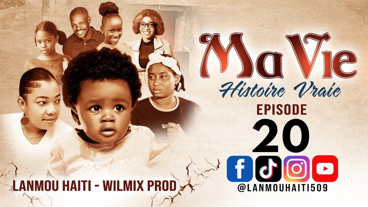 MA VIE PART 20  SAISON 1 - HISTOIRE VRAIE WILMIX PROD & LANMOU HAITI