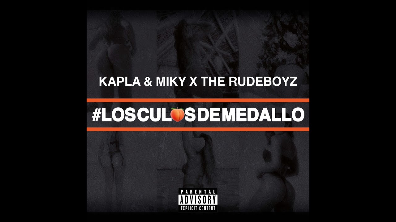 Kapla y Miky X @TheRudeboyz  - Los Cul🍑s de Medallo