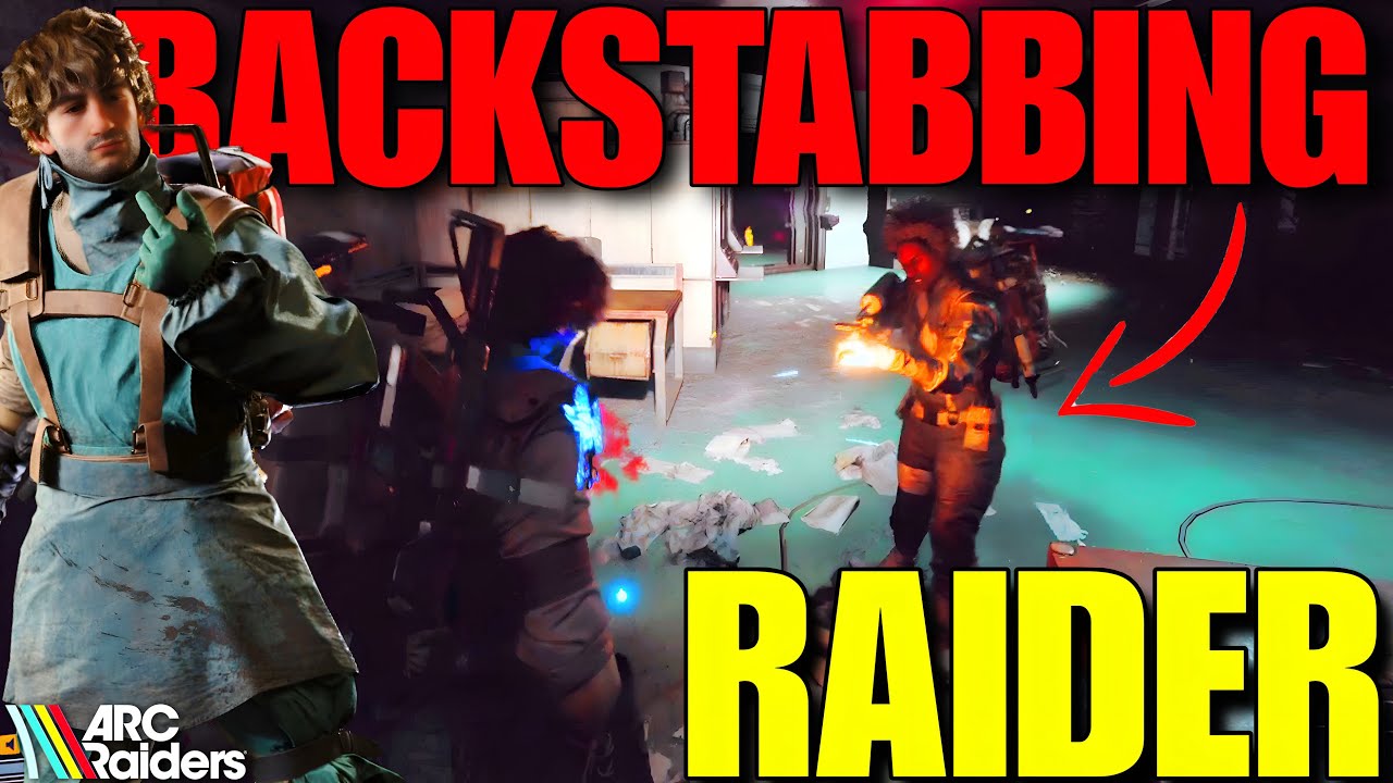 I FOUND A BACKSTABBING RAIDER | ARC RAIDERS