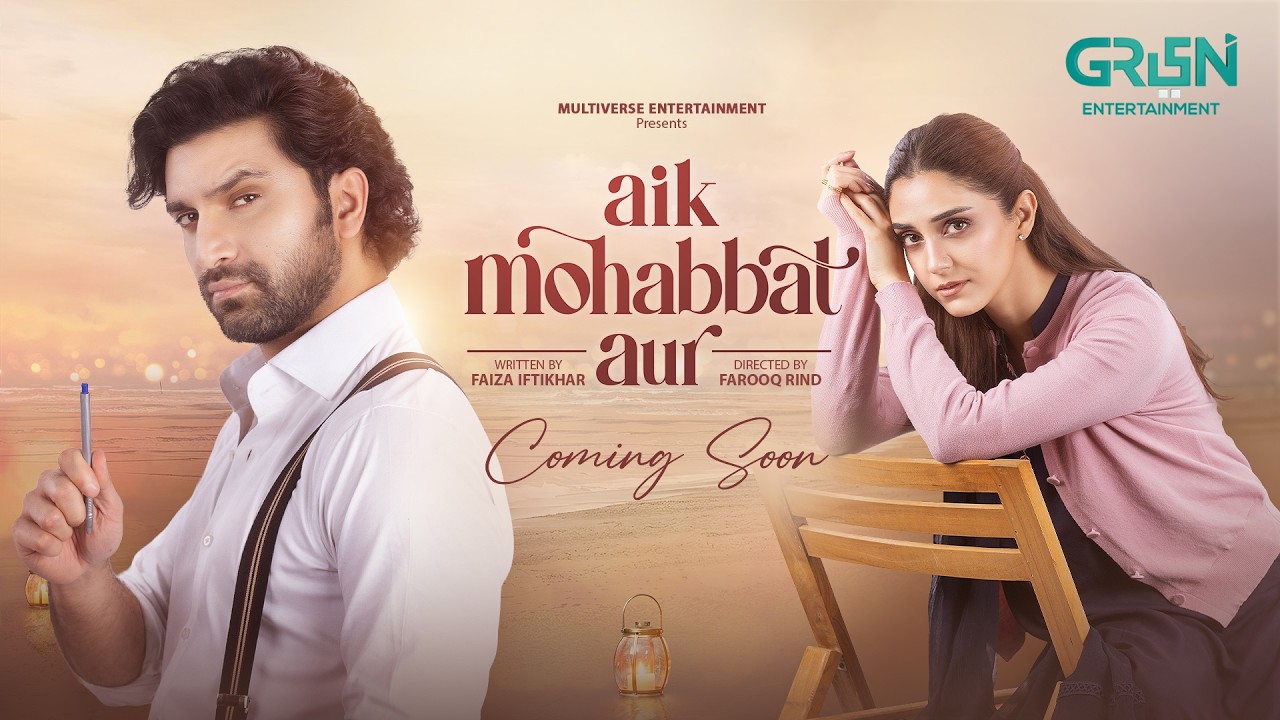 Aik Mohabbat Aur | Ft. Ahad Raza Mir & Maya Ali | Coming Soon Only on Green TV Entertainment