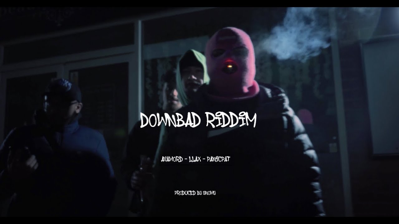 DOWNBAD RIDDIM - AVAWORD, LLAX, PANIC PAT (PROD BY SNOWY)