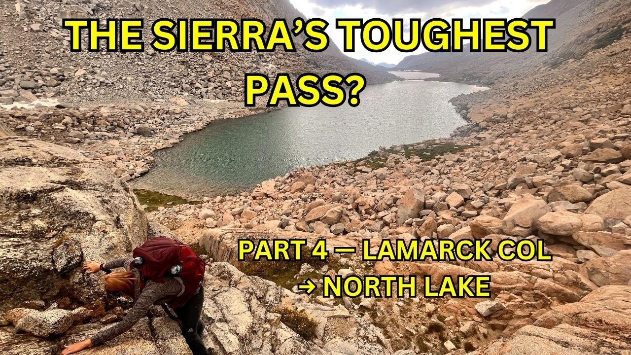 North Lake → Piute Pass → Lamarck Col Loop — Part 4: The Hardest Pass