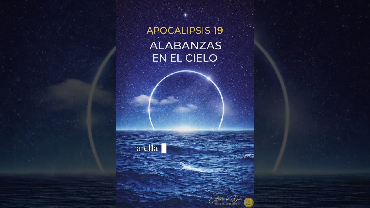 🇪🇸 APOCALIPSIS 19ALABANZAS EN EL CIELO🇪🇸