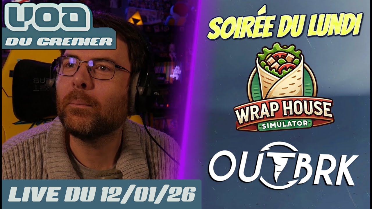 VOD - Discussions / Soirée du Lundi sur Wrap House Simulator & Outbrk - 12/01/26