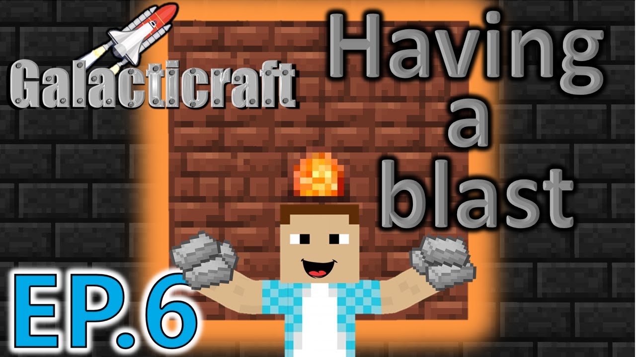 Galacticraft EP.6 Having a blast