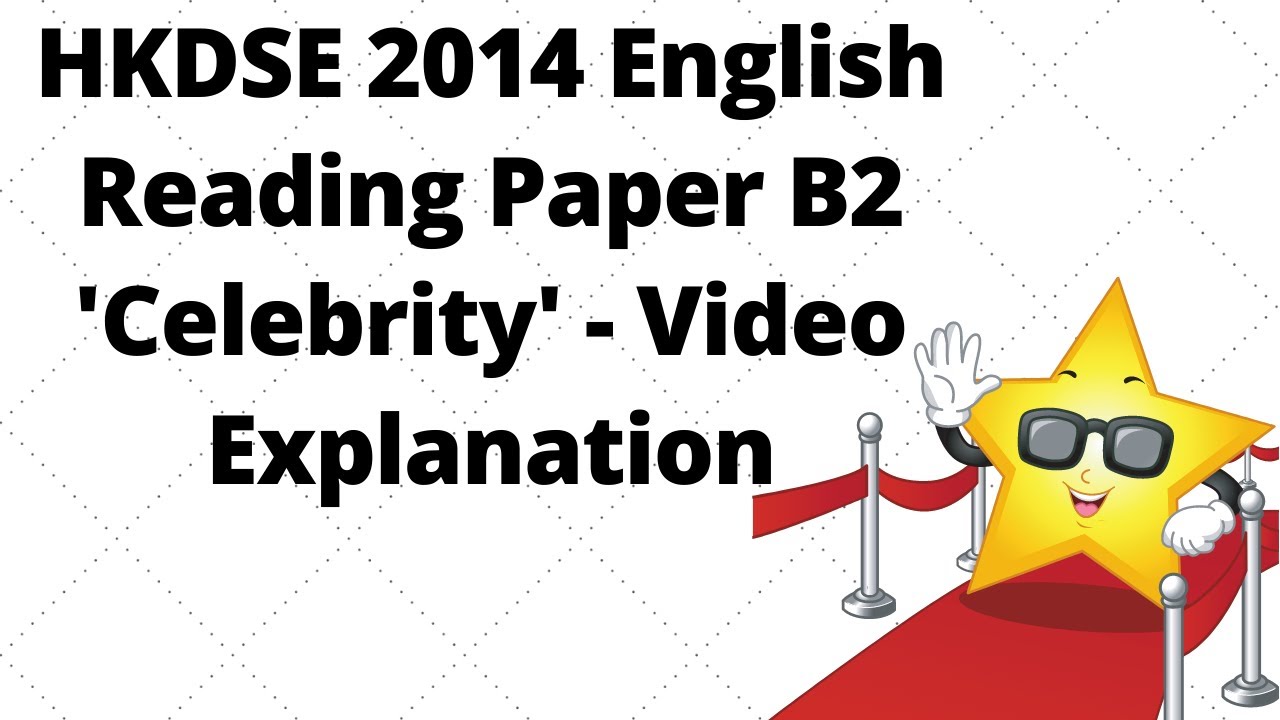 【DSE English Paper 1】2014 DSE 英文卷 Paper 1 B2 題解 Video 1 'Celebrity' - Video Explanation 【香港免費英語學習網站】
