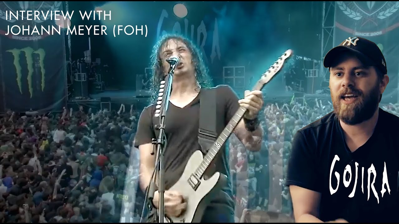 Interview with Johann Meyer, FOH Sound Engineer for Gojira