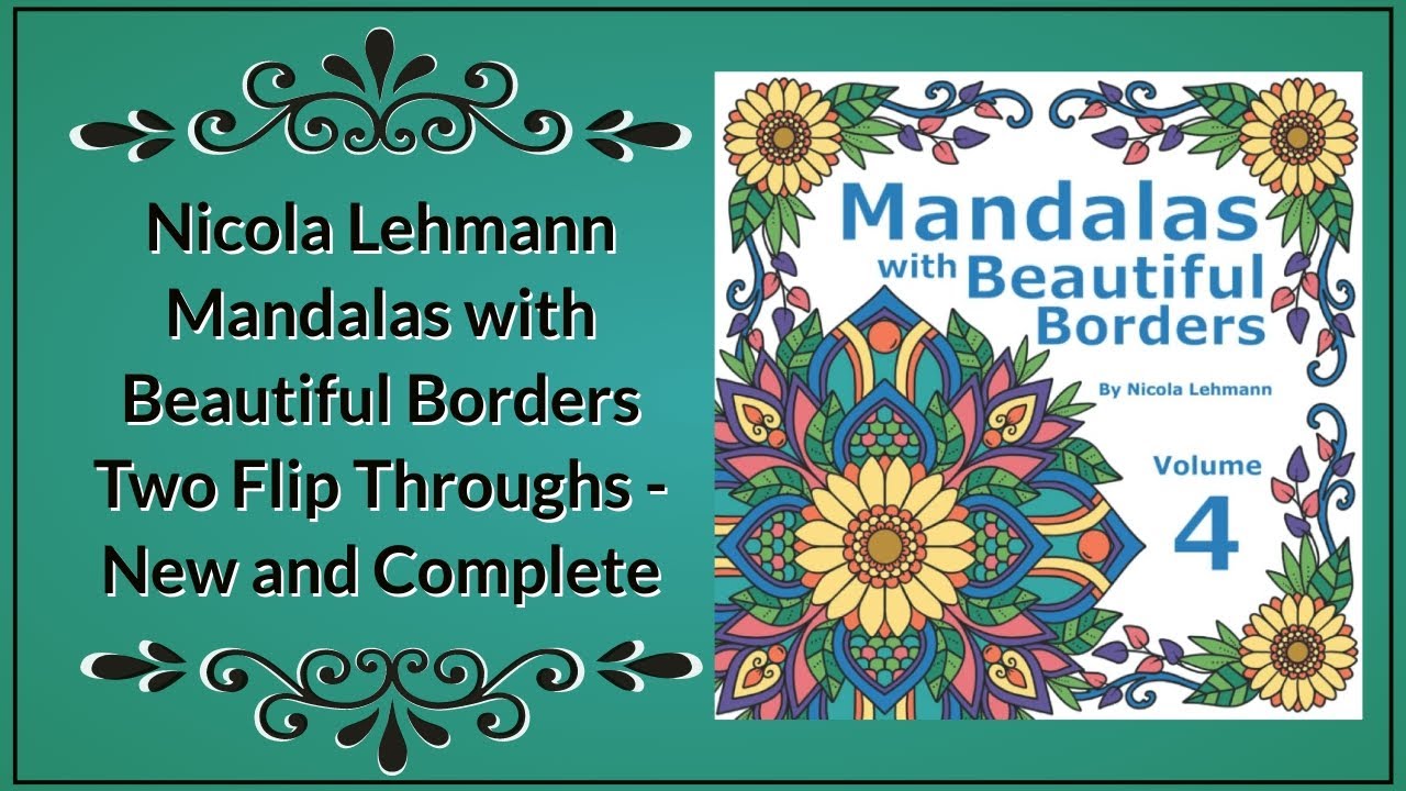 Nicola Lehmann Mandalas with Beautiful Borders Vol 4 - New and Completed Book Flip Throughs