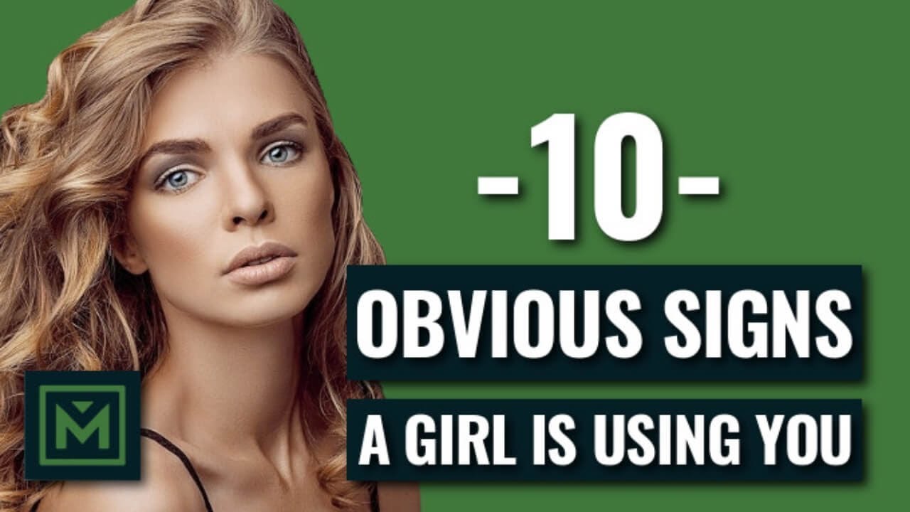 Is She Using Me? | 10 COMMON Signs A Girl Is Using You  | The Gold Digger Test