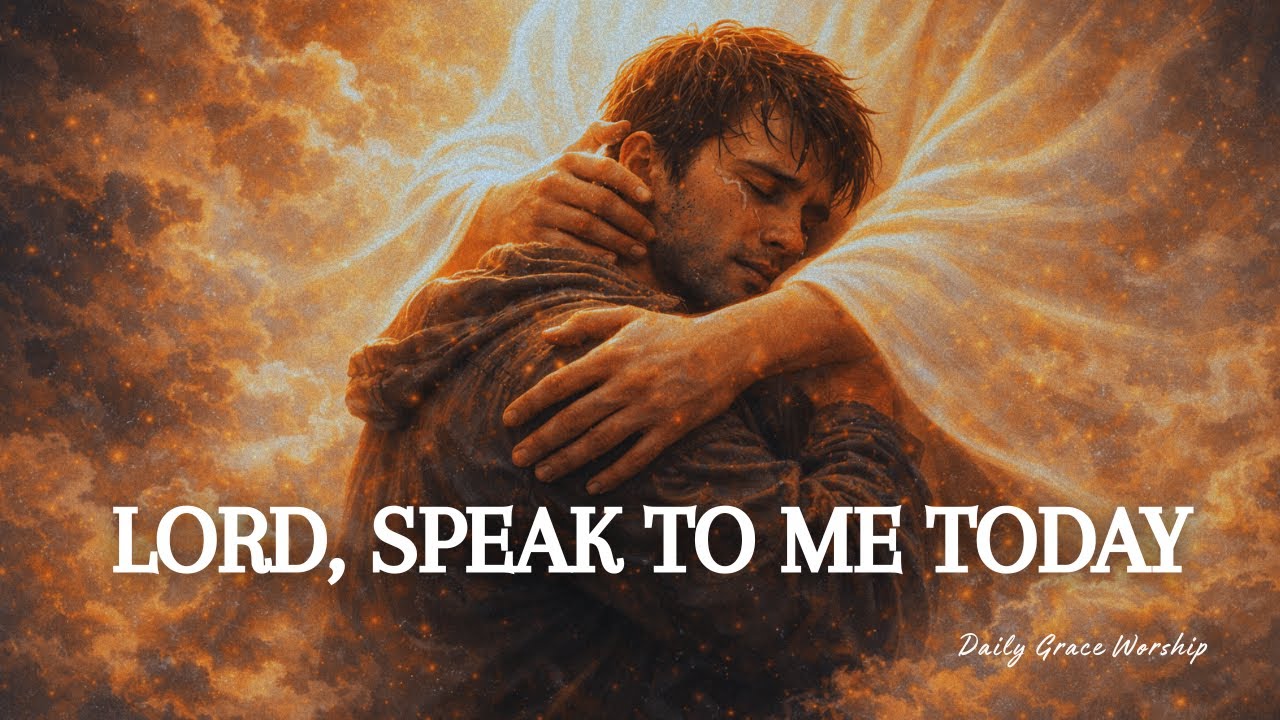 Lord, Speak to Me Today | Daily Grace Worship (Official)