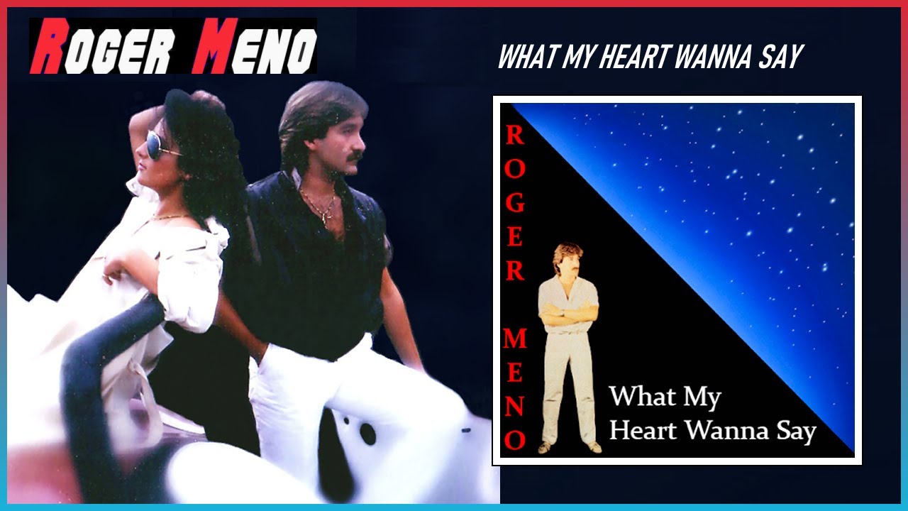 Roger Meno - What My Heart Wanna Say (1986)