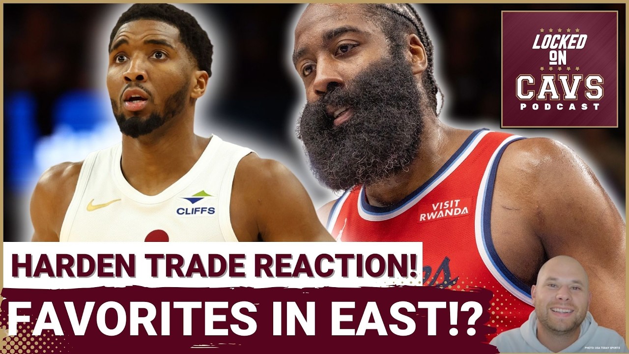 REACTION: Does the James Harden TRADE Make the Cleveland Cavaliers the BEST Team in the East?!