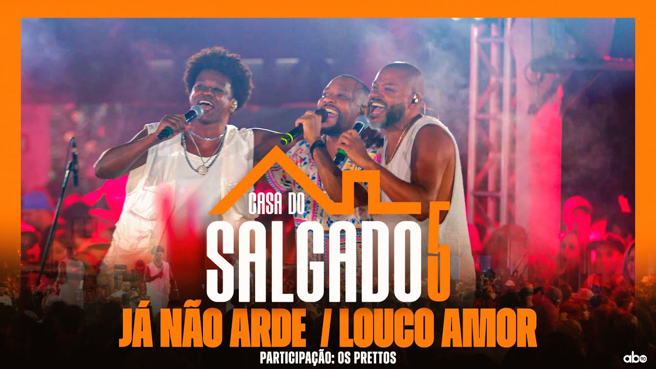 Já não Arde / Louco Amor - Casa do Salgado 5 feat Prettos