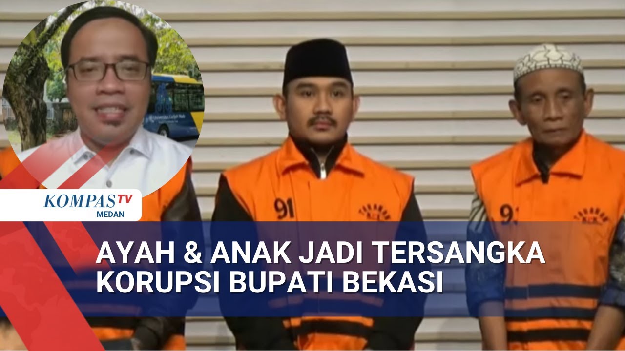 Kupas soal Kasus Bupati Bekasi & Sang Ayah Terlibat Dugaan Suap Proyek Rp14,2 Miliar