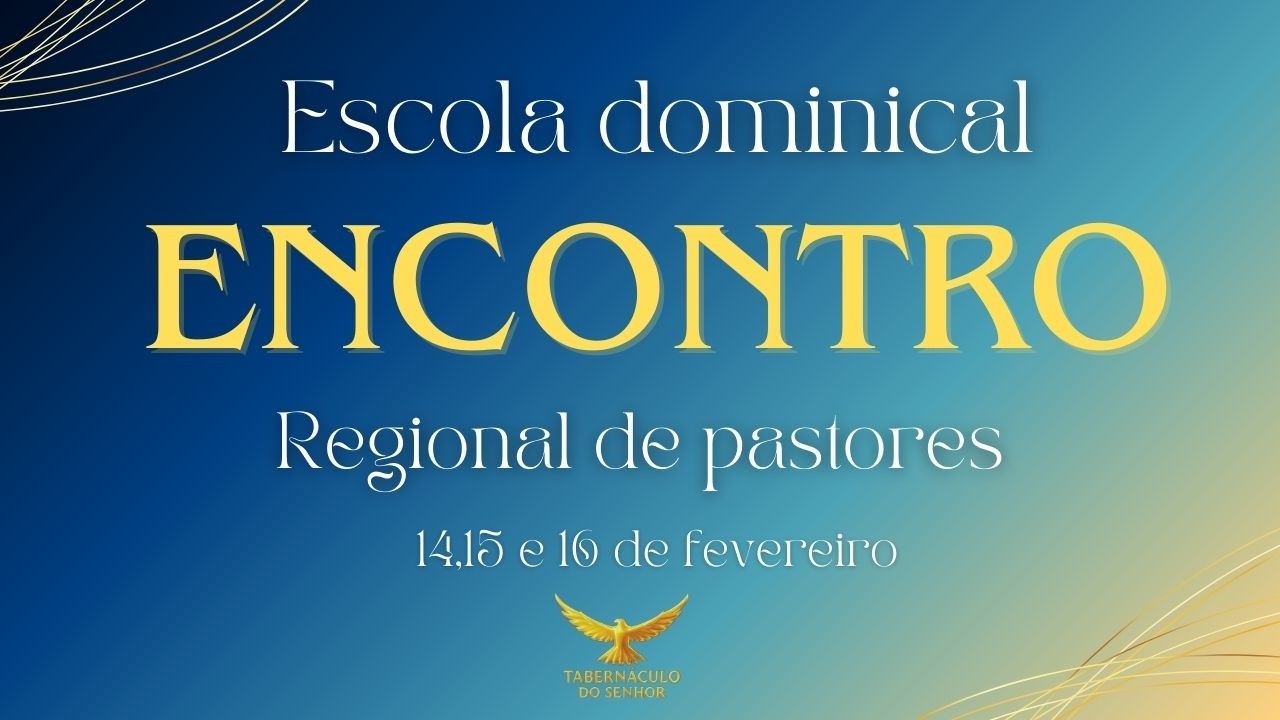 34° Encontro Regional de Pastores - BA em Simões filho - Escola Dominical - Pastor Josemar Praxedes