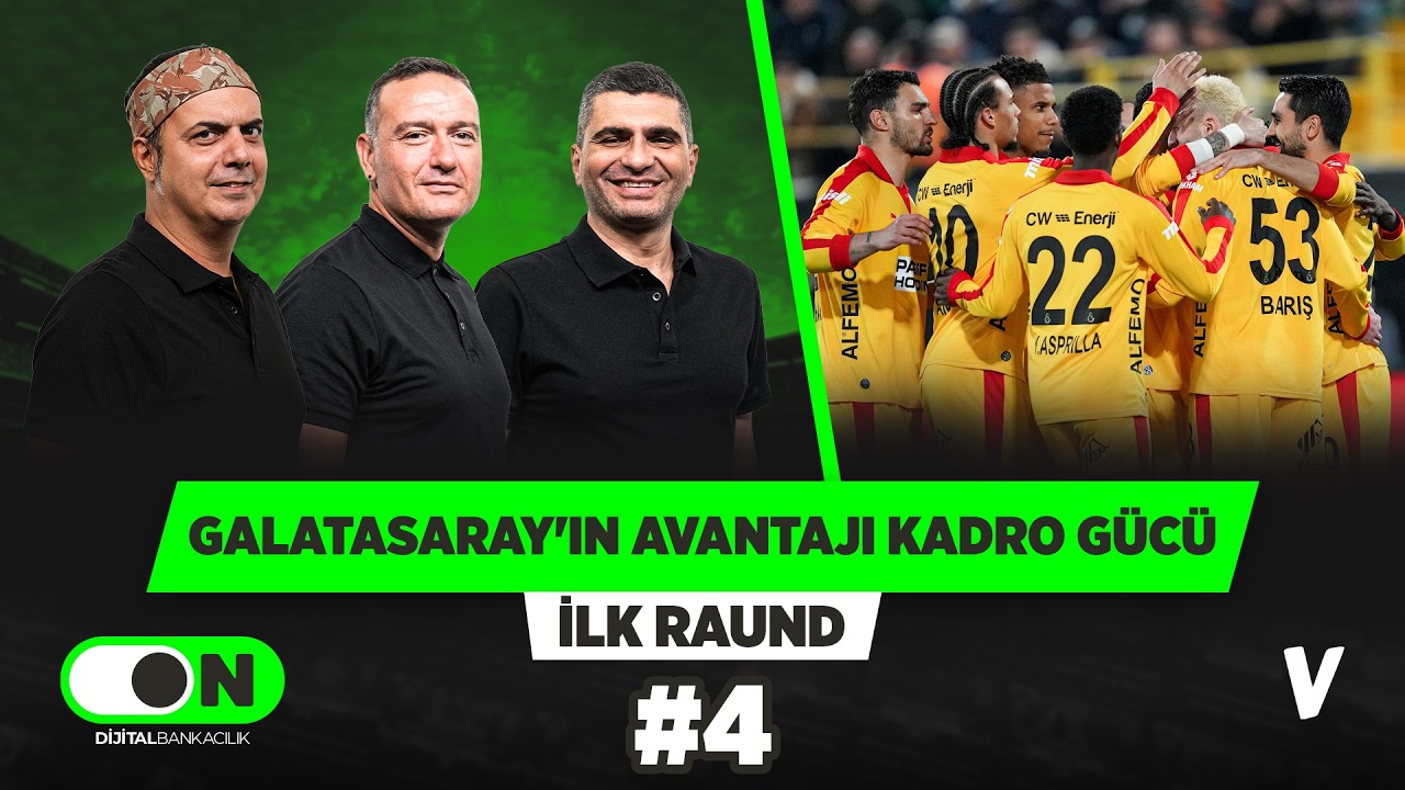 Galatasaray güçlü kadrosunun farkını derbide göstermeli | Ali, Ilgaz, Emek | İlk Raund #4