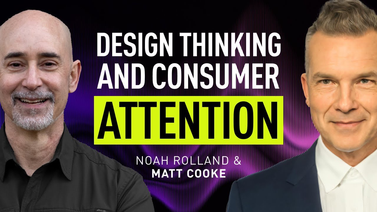 Matt Cooke: Design Thinking and Attention