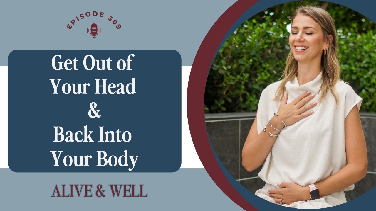 Get Out of Your Head and Into Your Body